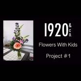 Flowers With Kids - Project #1 A Hands On Home Delivery