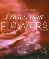 Friday Night Flower Class June 16,  2023 Friday Night Flower class