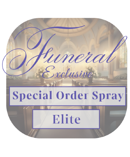 Funeral Home Exclusive Special Elite Spray Funeral Spray
