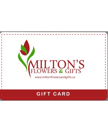 Gift Card  in Milton, ON | Milton's Flowers & Gifts