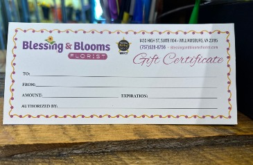 GIFT CERTIFICATE  in Williamsburg, VA | Blessing and Blooms Florist