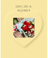 GIVE. ME. A. FLOWER Bouquet 