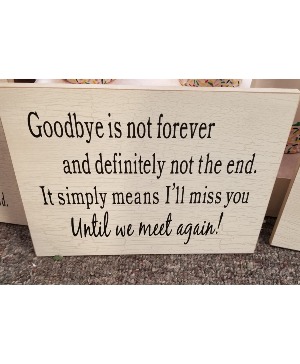 Goodbye is Not Forever Plaque Memorial Gits