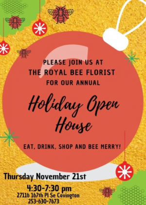 Holiday Open House PARTY!!!! in Covington, WA | The Royal Bee Florist Holiday Open House PARTY!!!! in Covington, WA | The Royal Bee Florist