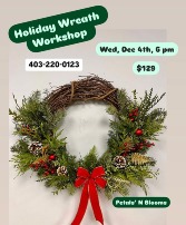 Holiday Wreath Workshop Wed, Dec 4th, 6pm