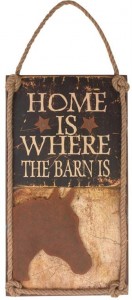 Home Is Where The Barn Is sign