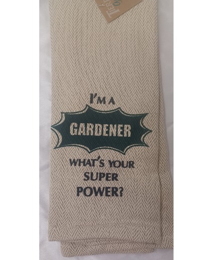 I'm A Gardener What's Your Super Power? Tea Towel