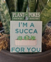 I'm A Succa Plant Stake 