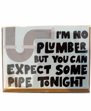 I'm No Plumber  Greeting Card 