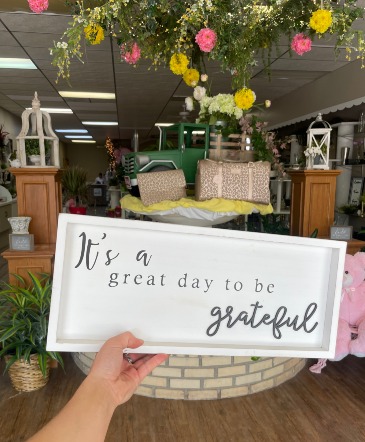 "It's a Great Day" Sign in Slaton, TX | PAULINES FLOWERS & GIFTS