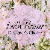 July Birth Flower Designer's Choice Designer's Choice