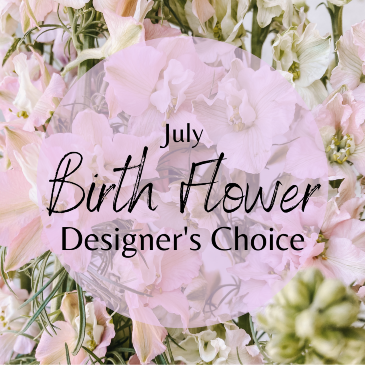 July Birth Flower Designer's Choice Designer's Choice in Sonora, CA | SONORA FLORIST AND GIFTS