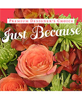 Just Because Flowers Designer's Choice