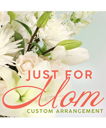 Just For Mom Custom Arrangement in Nevada, IA | Flower Bed