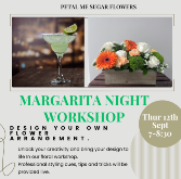 Margarita Night Workshop Thurs Sept 12th 7-8:30pm