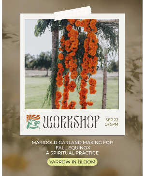 Marigold Garland Making workshop Fall Equinox 9/22