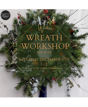 Winter Wreath Workshop Saturday December 6th  in Bobcaygeon, ON | Bobcaygeon Flower Company
