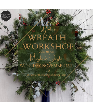 Mingle & Jingle Wreath Workshop Saturday November 15th in Bobcaygeon, ON | Bobcaygeon Flower Company