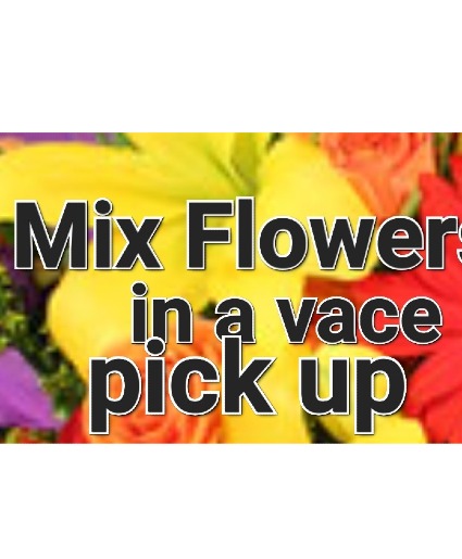 Mix flowers mix colors Mix pick up