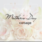 Mother’s Day Corsage