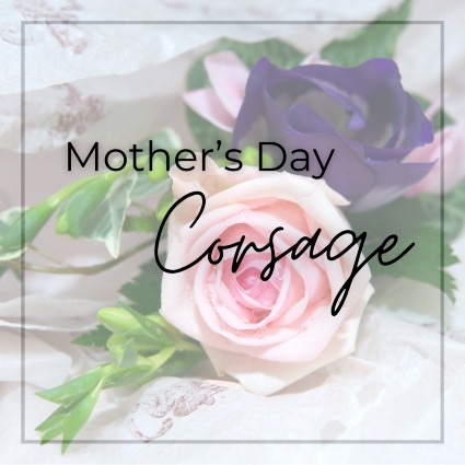 Mother’s Day Corsage