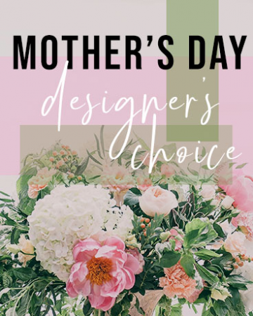 Mother's Day Designer's Choice 