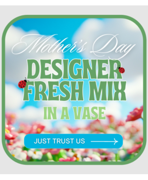 Mother's Day Designer's Choice 