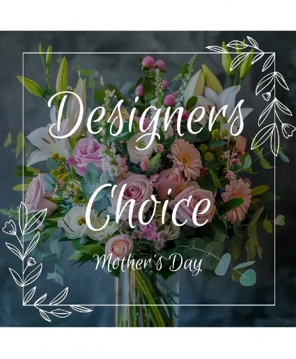 Mothers Day Designers Choice Vase Arrangement