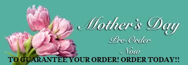 Mother's Day pre orders  Designer's Choice