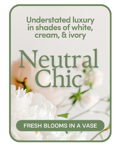 Neutral Chic – Designer's Choice Flower Arrangement