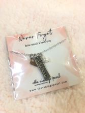 Never forget how much I love you necklace 