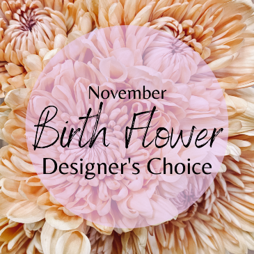November Birth Flower Designer's Choice Designer's Choice in Sonora, CA | SONORA FLORIST AND GIFTS