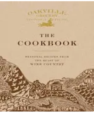 Oakville Grocery: The Cookbook 