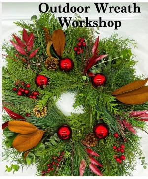 Outdoor Wreath Workshop Wednesday 26th of November Workshop choose pick up to avoid del charge