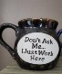 Phrased Mug- Dont ask me gift