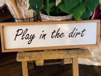 Play in the Dirt Sign