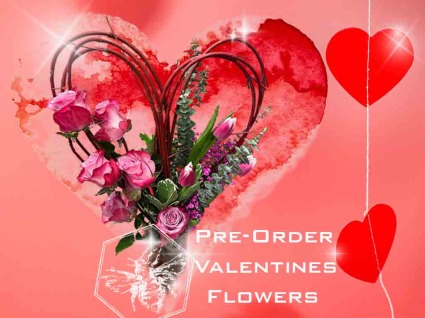 PRE ORDER VALENTINES DAY FLOWERS AVOID THE LINE AND THE RUSH