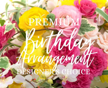 Premium Birthday Arrangement Designer's Choice in Huntington, TX | LIZA'S GARDEN Premium Birthday Arrangement Designer's Choice in Huntington, TX | LIZA'S GARDEN