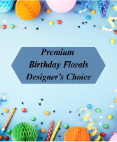 Premium Birthday Florals Designer's Choice