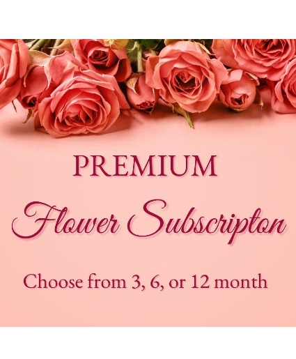 Premium Flower Subscription
