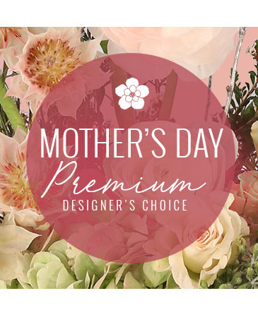 Premium Mother's Day Florals Designer's Choice in Woodinville, WA | Woodinville Florist®