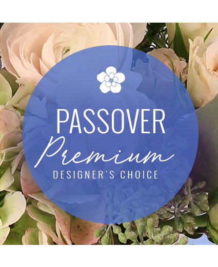 Premium Passover Florals Designer's Choice