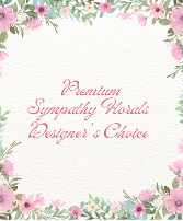 Premium  Sympathy Florals Designer's Choice