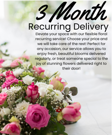 3 Month-Recurring Floral Delivery  