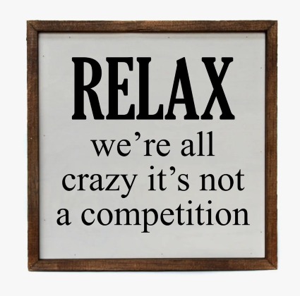 Relax We're All Crazy Sign