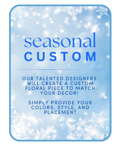 Seasonal Custom Design Flower Arrangement