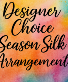Designer Choice Seasonal Silk Arrangement 