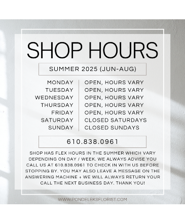 SHOP HOURS in Hellertown, PA | PONDELEK'S FLORIST SHOP HOURS in Hellertown, PA | PONDELEK'S FLORIST