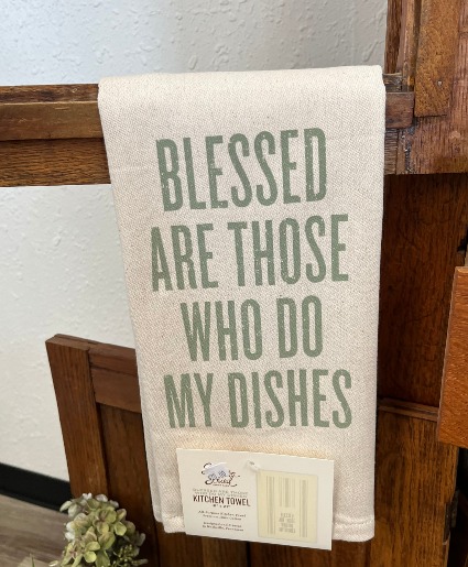Tea Towel Blessed Are Those Who Do My Dishes