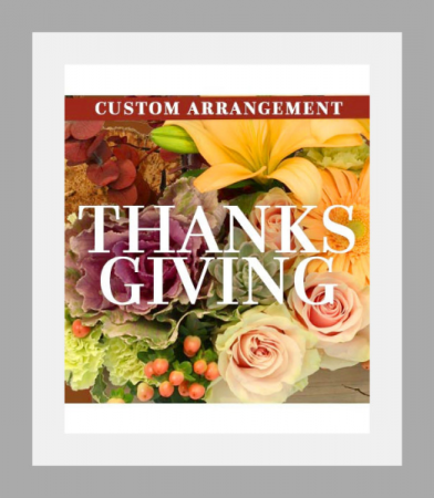 Thanksgiving Florals Deluxe Custom Arrangement